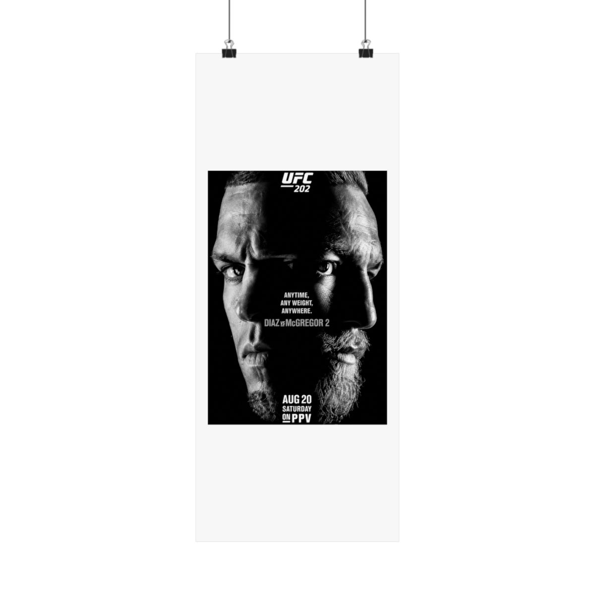 Black and white UFC 202 poster featuring the faces of Diaz and McGregor. The poster includes the text "ANYTIME, ANY WEIGHT, ANYWHERE. DIAZ vs MCGREGOR 2" and the date "AUG 20 SATURDAY ON PPV" - alternate angle 1, merchandise