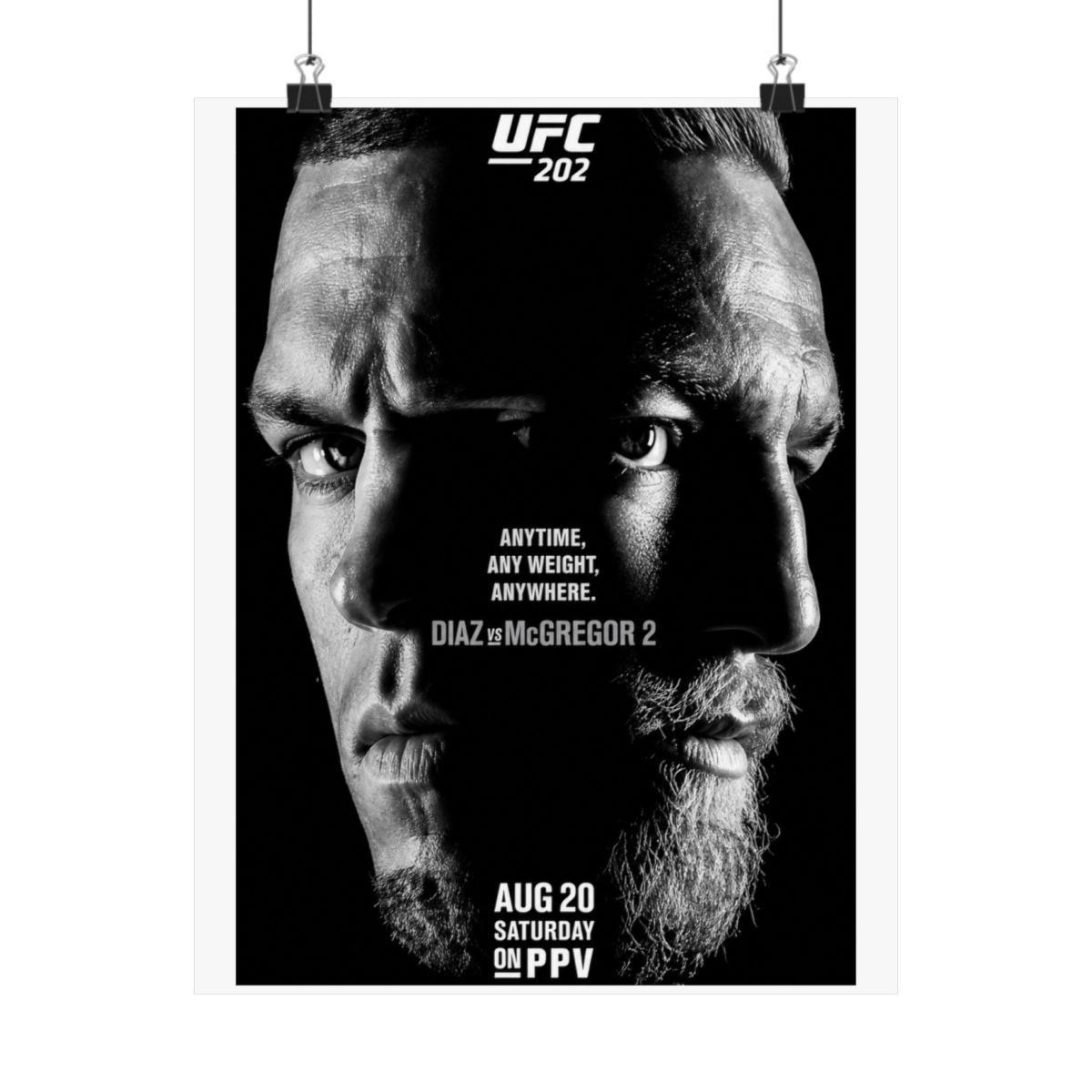 Black and white UFC 202 poster featuring the faces of Diaz and McGregor. The poster includes the text "ANYTIME, ANY WEIGHT, ANYWHERE. DIAZ vs MCGREGOR 2" and the date "AUG 20 SATURDAY ON PPV" - alternate angle 2, merchandise